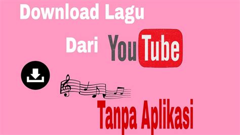 Tutorial Cara Mendownload Lagu Di Youtube Tanpa Aplikasi Ymp3 Youtube