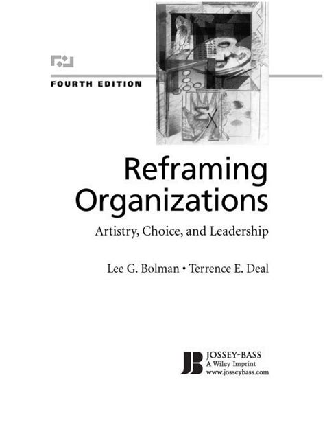 Reframing Organizations Artistry Choice And Leadership Fourth