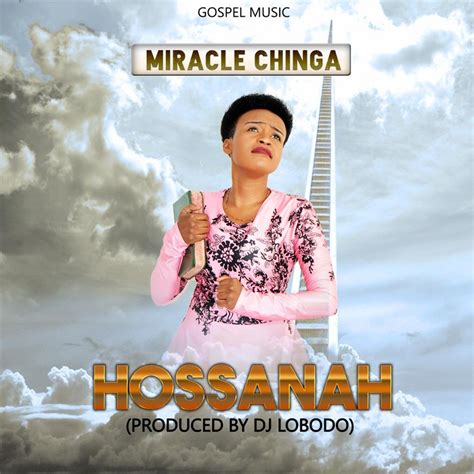 Miracle Chinga Hossanah Gospel Malawi