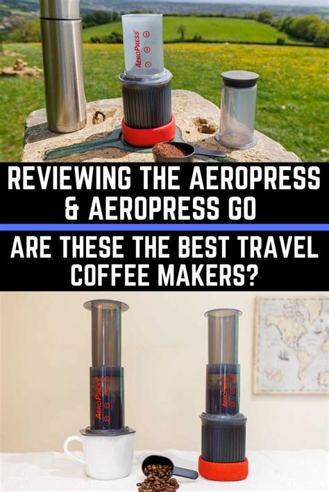reviewing the aeropress and aeropress go coffee makers for travel swedbank nl