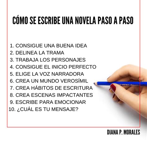 Cómo Escribir Una Novela En 10 Pasos Diana P Morales