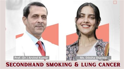 passive smoking secondhand smoking in lung cancer icareforlungs dr arvind kumar youtube