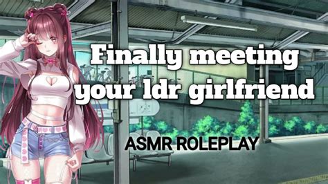 Finally Meeting Your Ldr Girlfriend F4a Ldr 1st Time Asmr Girlfriend Roleplay Youtube