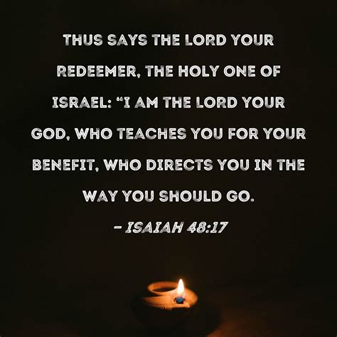 Isaiah 4817 Thus Says The Lord Your Redeemer The Holy One Of Israel
