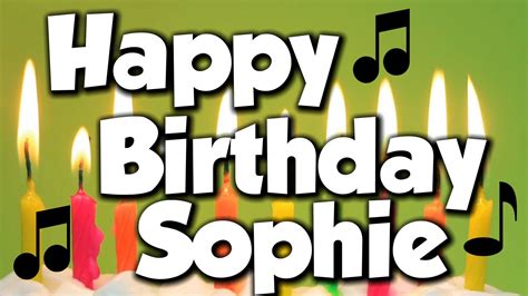 Happy Birthday Sophie A Happy Birthday Song Youtube