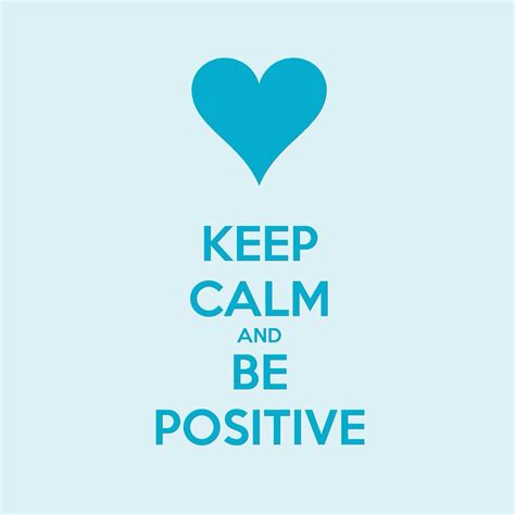 I Know That I Am Keeping Calm And Being Positive Feeling Positive