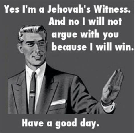 I Will Always Win Jw Humor Jehovahs Witnesses Humor Jehovah Witness Humor