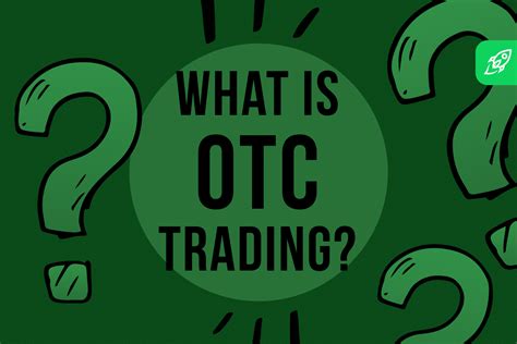 Otc Trading Explained What Does Otc Mean