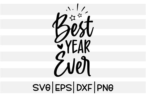 Best Year Ever Svg Design Graphic By Svg King · Creative Fabrica