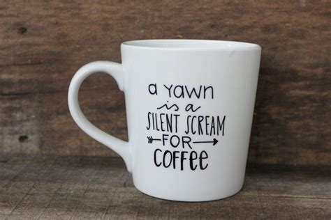 Funny Coffee Mug A Yawn Is A Silent Scream For Coffee Hand Painted