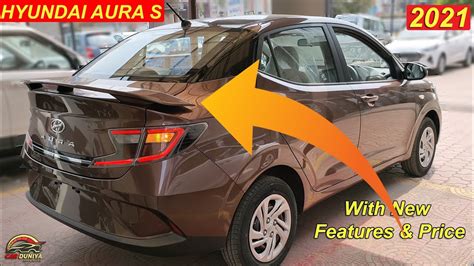 2021 Hyundai Aura S New Features New Price Looks More Stylish Know