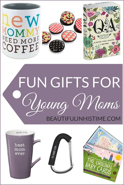 60 meaningful gift ideas for the mom who says she has everything. Fun Gifts for Young Moms