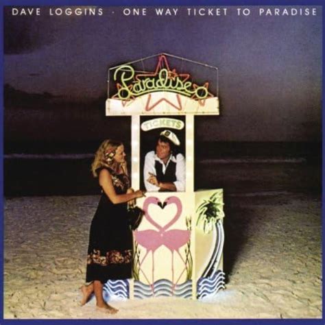 Play One Way Ticket To Paradise By Dave Loggins On Amazon Music