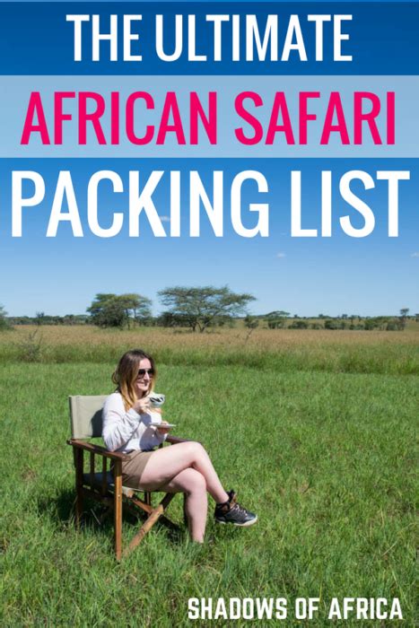 Not Sure What To Pack For Your African Safari Weve Got The Ultimate