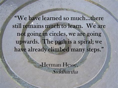 Upward Spiral Quote Sent To Me By A Dear Friend Words Of Wisdom