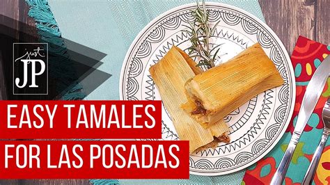EASY Tamales For Las Posadas LasPosadas Tamales Chicken Tamales Pork Tamales
