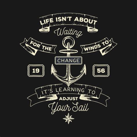 Adjust Your Sails Inspirational Quote T Shirt Teepublic