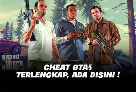 Cheat Gta 5 Terlengkap Bahasa Indonesia Ps Xbox Dan Pc