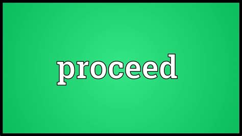 Proceed Meaning - YouTube
