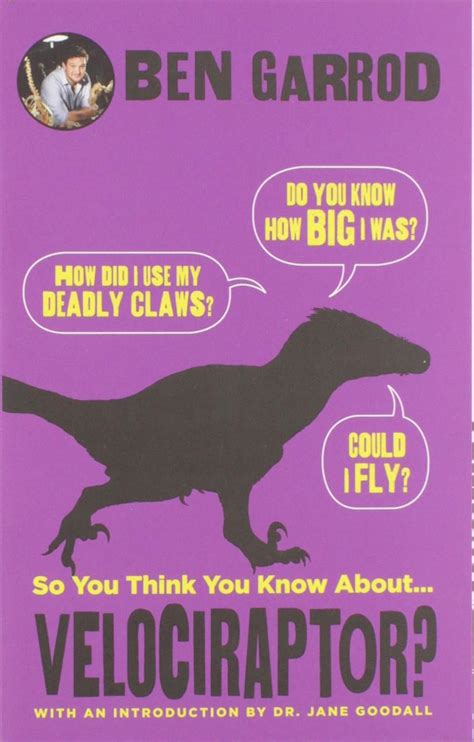 So You Think You Know About Velociraptor Garrod Ben