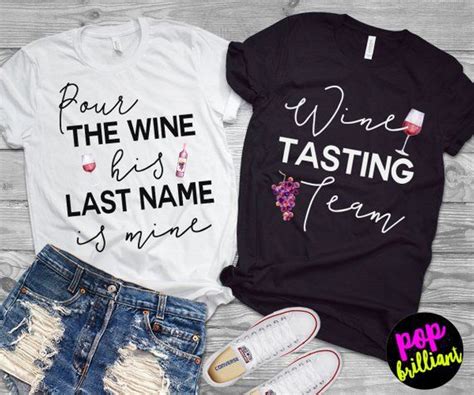 Pour The Wine His Last Name Is Mine Or Wine Tasting Team