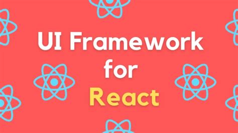 Top 16 React Ui Frameworks To Build Applications Sourcebae