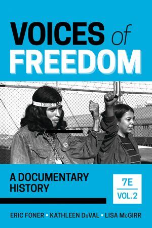 Voices Of Freedom Eric Foner Kathleen Duval Lisa Mcgirr W W Norton Company