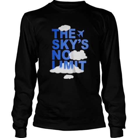 The Skys No Limit Shirt Kingteeshop