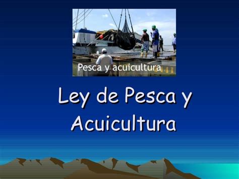 Ley De Pesca Y Acuicultura Ana
