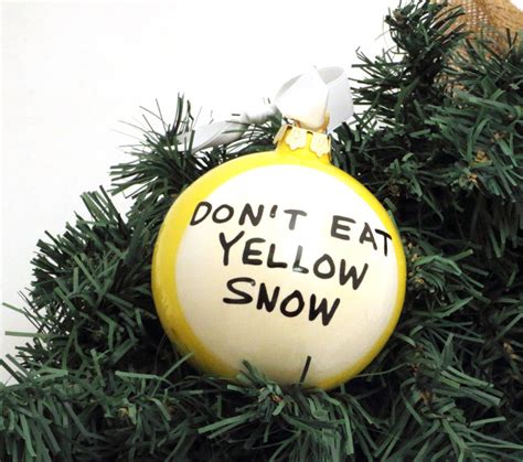 Funny Christmas Ornament Dont Eat Yellow Snow Handmade Etsy