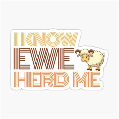 Sheep Lovers I Know Ewe Herd Me Sticker By Saso22 Redbubble