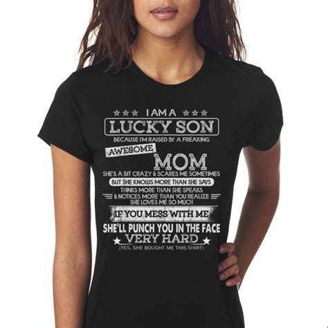 Awesome I Am A Lucky Son Im Raised By A Freaking Awesome Mom Shirt Hoodie Sweater Longsleeve