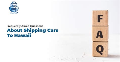 Frequently Asked Questions About Shipping Cars To Hawaii