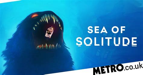 Games Review Sea Of Solitude Is A Fight Against Loneliness Metro News