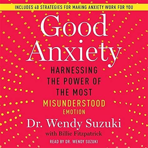 Good Anxiety Harnessing The Power Of The Most Misunderstood Emotion