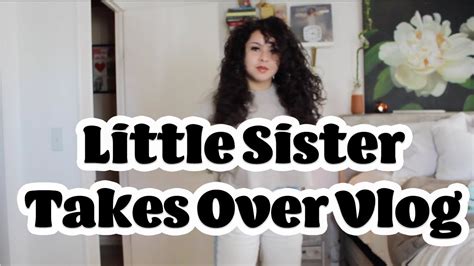 Little Sister Takes Over Vlog Youtube