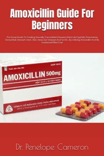 Amoxicillin Guide For Beginners The Great Guide To Treating Sexually