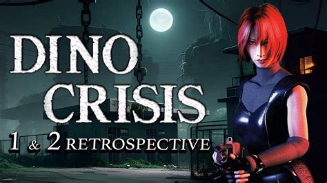 Dino Crisis 1 And 2 Retrospective Review Youtube