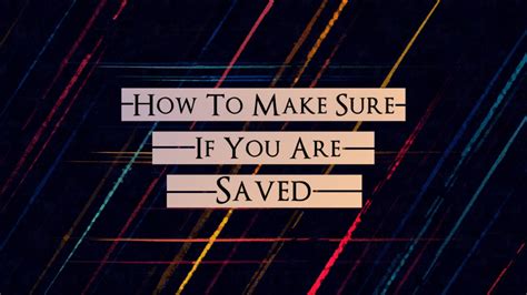 How To Make Sure If You Are Saved Church Of Pentecost
