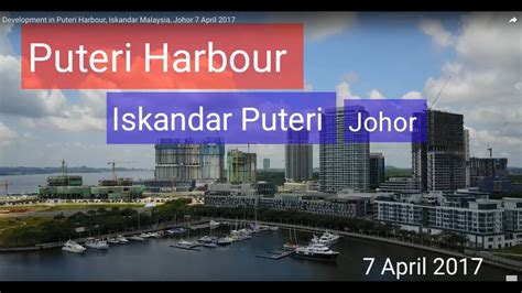 It is the southernmost city in malaysia. Development in Puteri Harbour, Iskandar Malaysia, Johor 7 ...