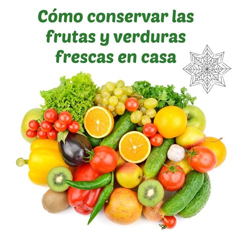 🍎consejor Para Conservar Verduras Y Frutas Frescas En Casa 🥦