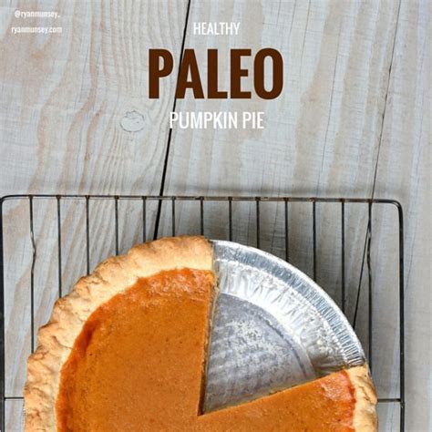 Healthy Paleo Pumpkin Pie Recipe Ryan Munsey