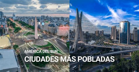 Descubre Cuáles Son Las 5 Ciudades Más Pobladas De América Del Sur Urbestro