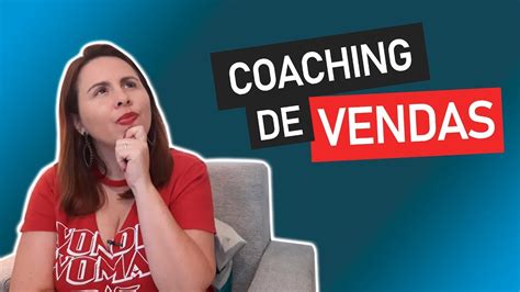 Coaching De Vendas Como Tornar Se Um Vendedor Coach Youtube