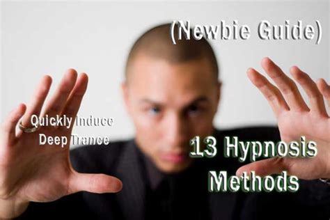 13 Hypnosis Methods Quickly Induce Deep Trance Newbie Guide Hypnosis Learn Hypnosis Method