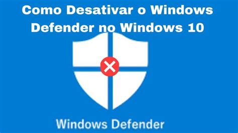 Como Desativar O Windows Defender No Windows De Forma Simples E R Pida Windows Defender