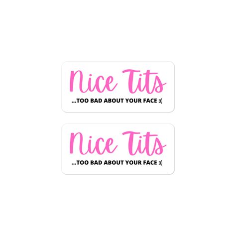 Nice Tits Too Bad About Your Face Sticker Pack