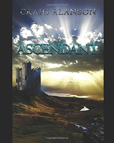 Ascendant Ascendant 1 By Craig Alanson Goodreads