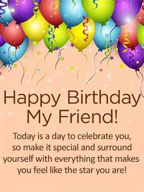 Happy Birthday My Friend Today Is A Day To Celebrate You So Make I