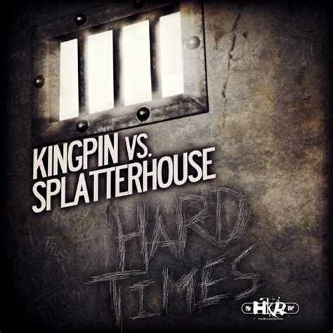 Hard Times Explicit By Kingpin Splatterhouse On Amazon Music